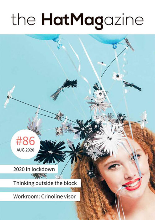 In this issue: Coronavirus Lockdown 2020 - interviews with millienrs, suppliers and manufacturers Remembering Royal Ascot of years past Workroom technique: Crinoline Visor with Rebecca Share Thinking outside the Block